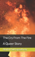 The Cry From The Fire 1638869472 Book Cover