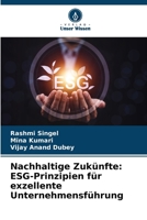 Nachhaltige Zukünfte: ESG-Prinzipien für exzellente Unternehmensführung (German Edition) 6207585569 Book Cover