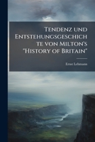 Tendenz Und Entstehungsgeschichte Von Milton's History of Britain 1177025639 Book Cover