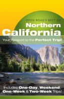 OPEN ROAD'S BEST OF NORTHERN CALIFORNIA: Your Passport to the Perfect Trip!" and "Includes One-Day, Weekend, One-Week & Two-Week Trips (Open Road Travel Guides) 1593601026 Book Cover