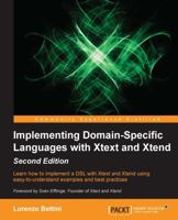 Implementing Domain Specific Languages with Xtext and Xtend 1786464969 Book Cover