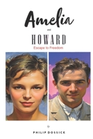 Amelia and Howard: Escape to Freedom 1628647922 Book Cover