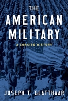 The American Military: A Concise History 0190692812 Book Cover