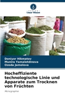 Hocheffiziente technologische Linie und Apparate zum Trocknen von Früchten (German Edition) 6204723197 Book Cover