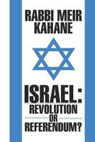 Israel: Revolution or Referendum 0962303216 Book Cover