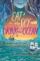 Eat the Sky, Drink the Ocean 1481470574 Book Cover
