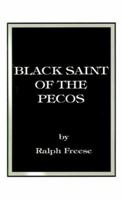 Black Saint of the Pecos 1585007927 Book Cover