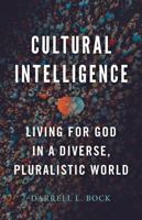 Cultural Intelligence: Living for God in a Diverse, Pluralistic World 1535981938 Book Cover