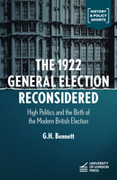 The 1922 General Election Reconsidered: High Politics and the Birth of the Modern British Election 1914477715 Book Cover