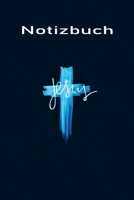Notizbuch Jesus: Christliches Notizbuch 1708582819 Book Cover