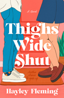 Thighs Wide Shut: A Novel B0FV7LV6V5 Book Cover