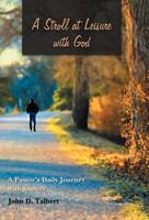 A Stroll at Leisure with God: A Pastor's Daily Journey with Cancer 1449739792 Book Cover