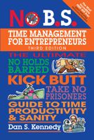 No B.S. Time Management for Entrepreneurs (No B.S. Series)