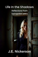 Life in the Shadows: Reflections from Samantha Leary (Samantha Leary Psychological Thrillers) B0GXYPVVV3 Book Cover