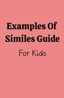 Examples Of Similes Guide B0F35QYCCQ Book Cover