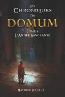 Les Chroniques de Domum: Tome 1-L'Année Sanglante B0BJN7C795 Book Cover
