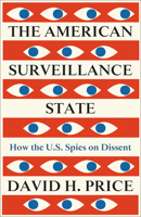 The American Surveillance State: How the U.S. Spies on Dissent 0745346022 Book Cover