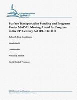 Surface Transportation Funding and Programs Under MAP-21: Moving Ahead for Progress in the 21st Century Act 1481145061 Book Cover