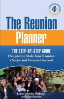 The Reunion Planner: The Step-by-Step Guide Designed to Make Your Reunion a Social and Financial Success! 0974726583 Book Cover