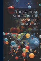 Theoretical Studies in the Mannich Reaction 1022222007 Book Cover