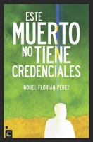 Este muerto no tiene credenciales B0BHC33917 Book Cover