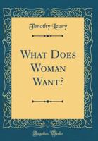 What Does Woman Want? Adventures along the Schwartzchild Radius 1561842044 Book Cover