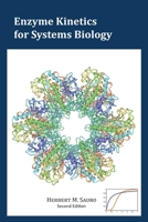 Enzyme Kinetics for Systems Biology 0982477333 Book Cover