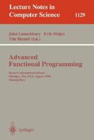 Advanced Functional Programming: Second International School, Olympia, WA, USA, August 26 - 30, 1996, Tutorial Text (Lecture Notes in Computer Science) 3540616284 Book Cover