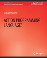 Action Programming Languages 3031004191 Book Cover