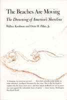 The Beaches Are Moving: The Drowning of America's Shoreline (Living with the Shore) 0822305747 Book Cover