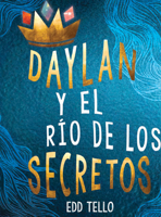Daylan Y El Río de Los Secretos (Daylan and the River of Secrets) (MG Verse) (Spanish Edition) 1978597568 Book Cover