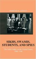 Sikhs, Swamis, Students and Spies: The India Lobby in the United States, 1900-1946 0761934804 Book Cover