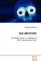 'BIG BROTHER' - The 'Reality Show' as a Globalized 'Post- Documentary' Form 3639101359 Book Cover