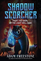 Shadow Scorcher 1594337667 Book Cover