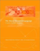The Neural Simulation Language: A System for Brain Modeling 0262731495 Book Cover
