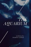The Aquarium: A Novella 1519681186 Book Cover