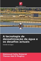 A tecnologia de dessalinização da água e os desafios actuais (Portuguese Edition) 6208081106 Book Cover