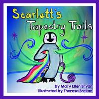 Scarlett's Tapestry Trails 0996781358 Book Cover