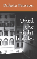 Until the night breaks B0GNNV5QK8 Book Cover