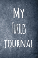 My Turtles Journal: The perfect way to record your hobby - 6x9 119 page lined journal! 1695950364 Book Cover