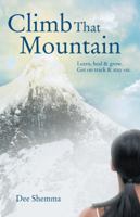 Climb That Mountain: Learn, Heal & Grow. Get on Track and Stay On. 1452567352 Book Cover