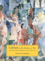 Cubism in the Shadow of War: The Avant-garde and Politics in Paris, 1905-1914 0300075294 Book Cover
