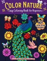 Color Nature: Easy Coloring Book for Adults, Large Print Designs for Stress Relieving and Relaxation B08KGT79QY Book Cover