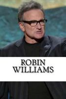 Robin Williams: The Life of a Comedian, A Biography 1719532168 Book Cover