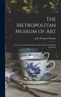 The Metropolitan Museum of Art: Guide to the Loan Exhibition 1016767897 Book Cover