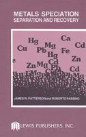 Metals Speciation Separation and Recovery, Volume I 0873710347 Book Cover