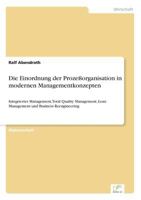 Die Einordnung Der Prozessorganisation in Modernen Managementkonzepten 3838604466 Book Cover