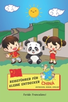 Reiseführer für kleine Entdecker - China: China buch für kinder B0CKZC562G Book Cover