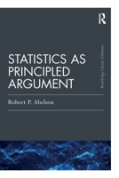 Statistics as Principled Argument (Psychology Press & Routledge Classic Editions) 1041017278 Book Cover