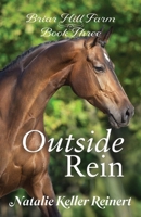 Outside Rein (Briar Hill Farm) 1956575391 Book Cover